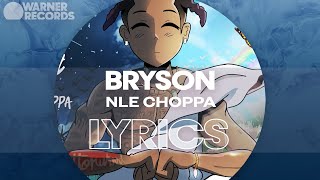 NLE Choppa  Bryson Official Lyric Video [upl. by Farrah24]