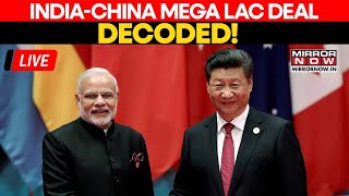 LIVE  India China Crack Mega Deal Take A Step Toward Easing Border Row At LAC  Whats The Pact [upl. by Northway950]