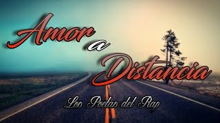 Amor A Distancia  Los Poetas Del Rap  RAP ROMANTICO [upl. by Mamie]