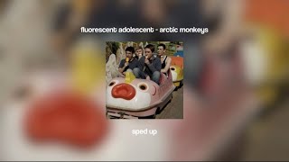 fluorescent adolescent  arctic monkeys sped up [upl. by Cecilio189]