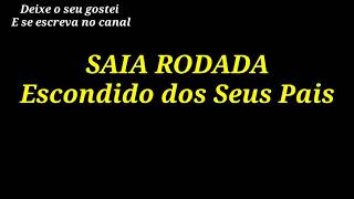 Saia Rodada  Escondido dos Seus Pais [upl. by Namref276]