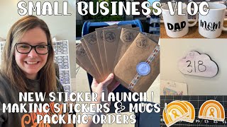 New Sticker Launch  Packing Orders  Making Mugs amp Stickers  Small Business VLOG  Studio VLOG 012 [upl. by Leibman469]