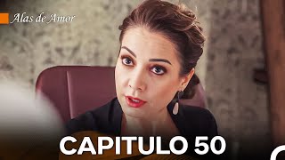 Alas de Amor Capitulo 50 Doblado En Español [upl. by Nnyroc]