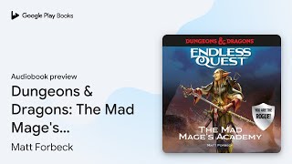 Dungeons amp Dragons The Mad Mages Academy An… by Matt Forbeck · Audiobook preview [upl. by Arondell]