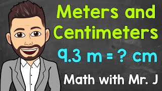 Meters and Centimeters  Converting m to cm and Converting cm to m  Math with Mr J [upl. by Ehling]