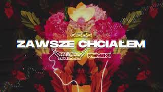 GIBBS  ZAWSZE CHCIAŁEM PaT MaT Brothers REMIX 2023 [upl. by Justine]