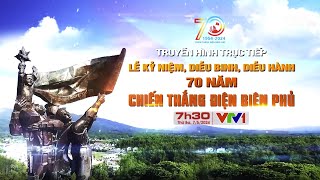 Trực tiếp Lễ kỷ niệm diễu binh diễu hành 70 năm Chiến thắng Điện Biên Phủ  VTV24 [upl. by Arodaeht]