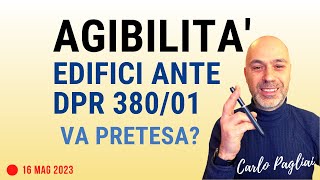 Agibilità immobili ante DPR 38001 e mai ristrutturati va pretesa [upl. by Jerrine]