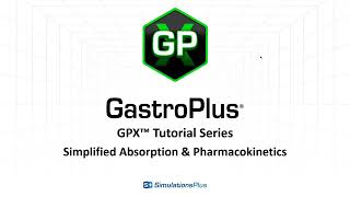 GPX™ Tutorial Series Simplified Absorption and Pharmacokinetics [upl. by Novaj]