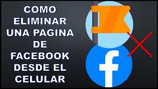 Como eliminar una pagina de Facebook desde el celular [upl. by Milburn205]