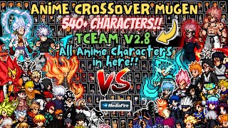 RELEASE‼️ NEW ANIME CrossOver TCEAM V28 Mugen 540 Characters  BvN Deluxe Edition Update 2024 [upl. by Liponis981]