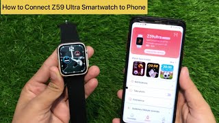 How to Connect Z59 Ultra Smartwatch to Phone  Z59 Ultra  RDFit [upl. by Keeley387]