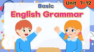 Basic English Grammar for Kids  Part 2  Unit 712  Grammar Tips [upl. by Dohsar]