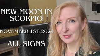 New Moon in Scorpio November 1st 2024 ALL SIGNS [upl. by Hallagan828]