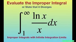 Evaluate Improper Integral ln xx dx over 1 infinity Infinite Integration Limits [upl. by North868]