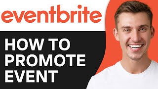 How To Promote Eventbrite Event 2024  Full Guide [upl. by Ayanaj801]