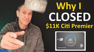 WHY I CLOSED My 11K Citi Premier Credit Card [upl. by Edeline]