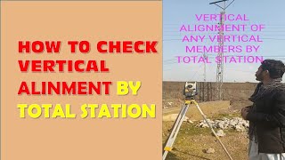 HOW TO CHECK VERTICAL ALIGNMENT BY TOTAL STATION € MLM amp S O FUNCTION [upl. by Kriss]