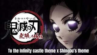 To the Infinity Castle theme x Shinobu’s theme song  remix  recommended headphones 🎧 [upl. by Llertnom]