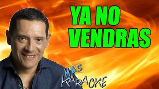 YA NO VENDRAS 🟢 Los Nocheros  KARAOKE maskaraoke folklore [upl. by Torruella]