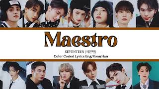 Seventeen 세븐틴  Maestro Color Coded Lyrics [upl. by Nayab54]