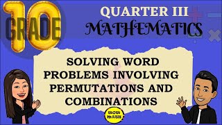 SOLVING WORD PROBLEMS INVOLVING PERMUTATIONS AND COMBINATIONS  GRADE 10 MATHEMATICS Q3 [upl. by Nylkoorb]