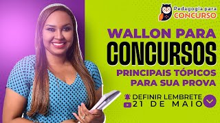 Wallon para Concursos Principais tópicos para sua prova  Pedagogia para Concurso [upl. by Ekez]