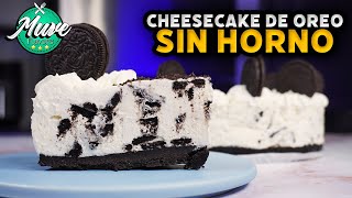 CHEESECAKE DE OREO SIN HORNO  LA MÁS FÁCIL Y SIN GELATINA  Muve Flavors [upl. by Leva]