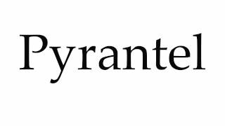 How to Pronounce Pyrantel [upl. by Holmun]