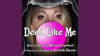 Dead Like Me  Theme from the TV Series [upl. by Melone]