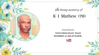 K I Mathew 70 Funeral Service  13112024 [upl. by Modeste155]