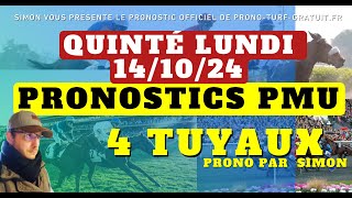 Pronostic Quinté du Lundi 14102024  Pronostics PMU 4 Tuyaux Bases Solides et Tocard du jour [upl. by Adev]