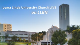 Loma Linda University Church  LIVE [upl. by Rica62]