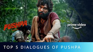 Top 5 Dialogues Of Pushpa Raj  Allu Arjun  Pushpa The Rise  Amazon Prime Video [upl. by Elbert]