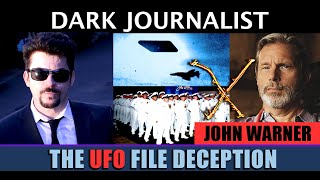 Dark Journalist amp John Warner IV The UFO File Deception [upl. by Orose952]