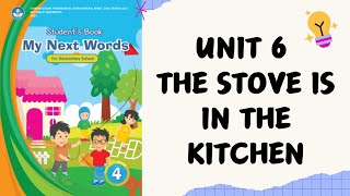 KELAS 4 BAHASA INGGRIS BUKU MY NEXT WORDS  UNIT 6 THE STOVE IS IN THE KITCHEN HALAMAN 54  67 [upl. by Garate118]