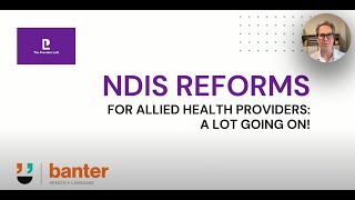 Allied health providers get up to speed on the key NDIS reforms that will affect your practice [upl. by Timofei]