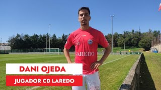 Declaraciones de DANI OJEDA  RAYO CANTABRIA 0  CD LAREDO 0 [upl. by Pessa543]