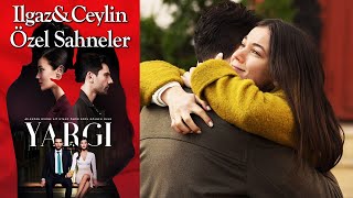 Yargı 16 Bölüm  Ilgaz amp Ceylin Özel Sahneler ❤️ [upl. by Suh]