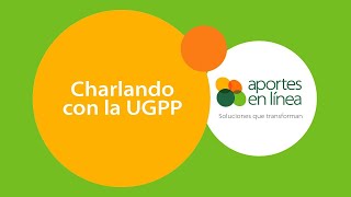 Charlando con la UGPP [upl. by Fuld]