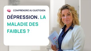 DÉPRESSION  LA MALADIE DES FAIBLES [upl. by Liddy]