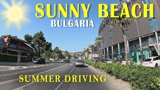 🌞Sunny Beach Bulgaria Summer time Driving by car 4K l Слънчев бряг България 2024 [upl. by Yrallam945]