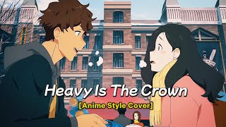 Heavy Is The Crown Anime Style Cover  LoL Worlds Song 2024 [upl. by Eltsirc]