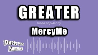 MercyMe  Greater Karaoke Version [upl. by Swainson]