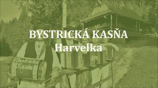 Bystrická Kasňa  Harvelka [upl. by Pelmas]