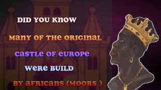 Did yow know many of original castle were build africans moors [upl. by Menken]