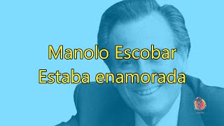 Manolo Escobar  Estaba enamorada  Karaoke [upl. by Otilrac421]