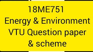 18ME751 Energy and environment VTU Question paper with scheme mechanical ece 7th sem [upl. by Refenej354]