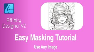 Easy Masking Using Any Image in Affinity Designer V2 Tutorial [upl. by Ravens]