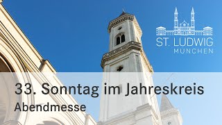 Abendmesse  33 Sonntag im Jahreskreis  St Ludwig München  17112024 [upl. by Azial295]